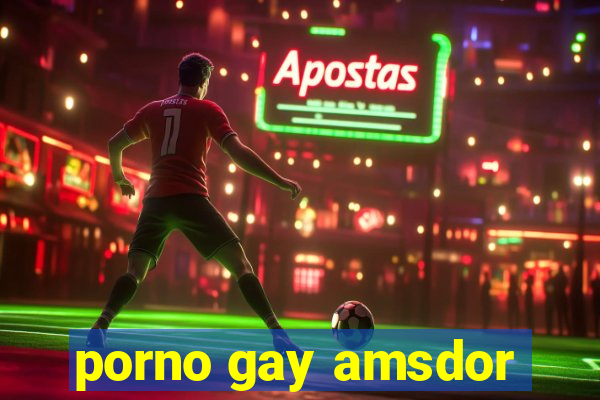 porno gay amsdor